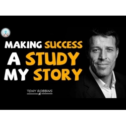 Anthony Robbins Making Success a Study - My Story